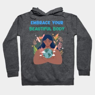 embrace you beautiful body Hoodie